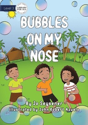 Bubbles on My Nose 1