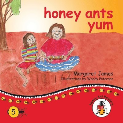 honey ants yum 1