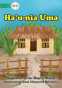bokomslag My House - Ha'u-nia Uma