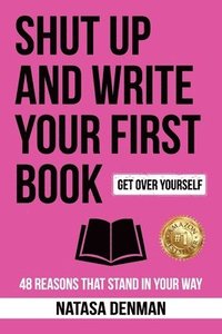 bokomslag Shut Up and Write Your First Book