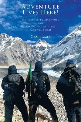 Cam James - Adventure Lives Here!, Häftad