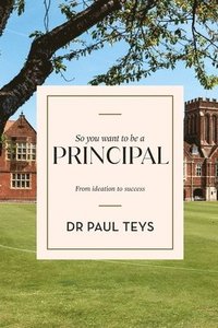 bokomslag So You Want To Be A Principal