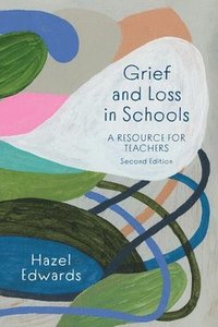 bokomslag Grief and Loss in Schools