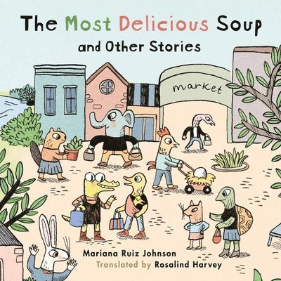 Most Delicious Soup and Other Stories 1