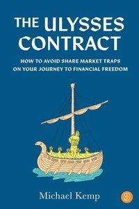 bokomslag The Ulysses Contract: How to never worry about the share market again