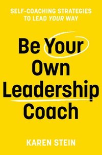 bokomslag Be Your Own Leadership Coach