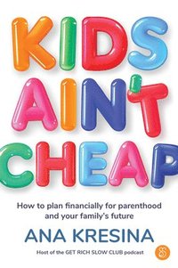 bokomslag Kids Ain't Cheap