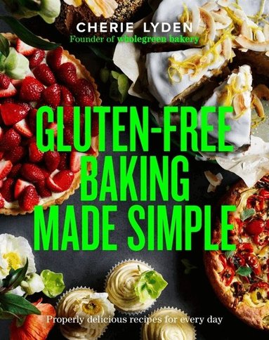 Cherie Lyden - Gluten-Free Baking Made Simple, Inbunden