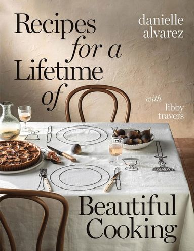 bokomslag Recipes for a Lifetime of Beautiful Cooking