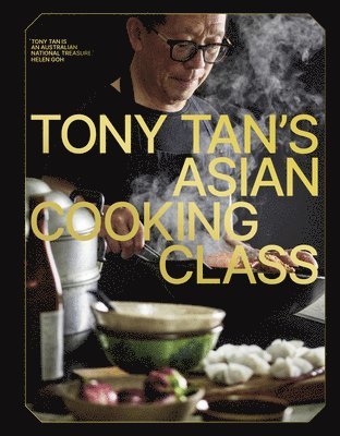 Tony Tan - Tony Tan's Asian Cooking Class, Inbunden