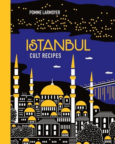 Pomme Larmoyer - Istanbul Cult Recipes (mini), Inbunden