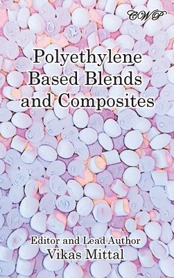 Polyethylene Based Blends and Composites 1