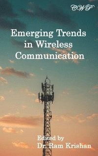 bokomslag Emerging Trends in Wireless Communication