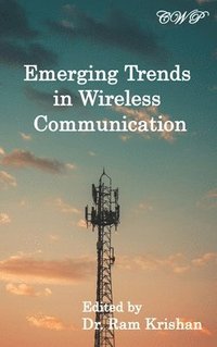 bokomslag Emerging Trends in Wireless Communication