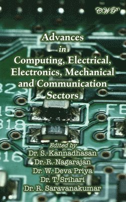 Advances in Computing, Electrical, Electronics, Mechanical and Communication Sectors 1