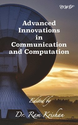 Ram Krishan - Advanced Innovations in Communication and Computation, Inbunden