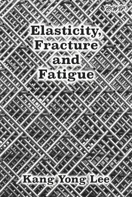 Elasticity, Fracture and Fatigue 1