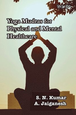 bokomslag Yoga Mudras for Physical and Mental Healthcare