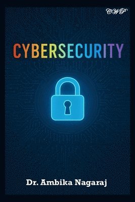 Ambika Nagaraj - Cybersecurity - A Broad Perspective, Häftad