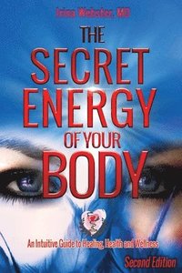 bokomslag The Secret Energy of Your Body