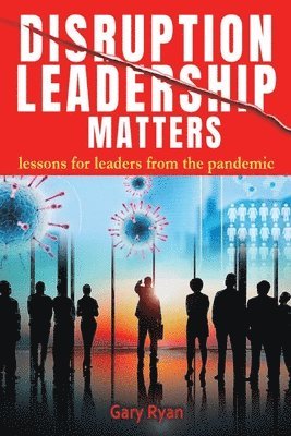 bokomslag Disruption Leadership Matters: lessons for leaders from the pandemic