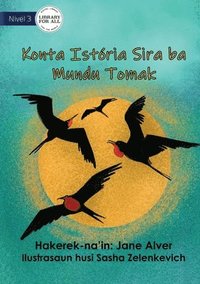 bokomslag Telling Stories To The Whole Wide World - Konta Istria Sira ba Mundu Tomak