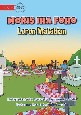 Living in the Village - All Souls Day - Moris Iha Foho - Loron Matebian 1