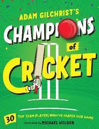 bokomslag Adam Gilchrist's Champions of Cricket
