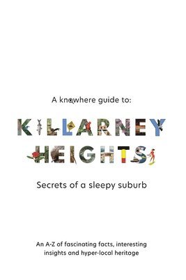 A Knowhere Guide to Killarney Heights - Secrets of a sleepy suburb 1