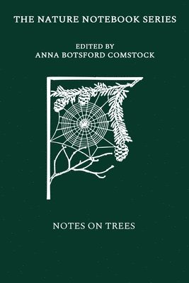 Anna Comstock - Notes on Trees, Häftad