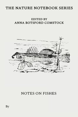 Anna Comstock - Notes on Fishes, Häftad