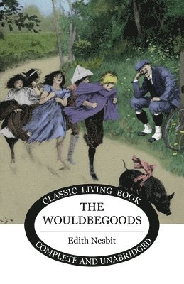 Edith Nesbit - Wouldbegoods, Häftad