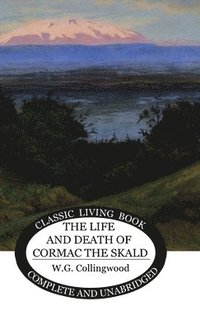 bokomslag The Life and Death of Cormac the Skald