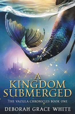 Deborah Grace White - Kingdom Submerged, Häftad