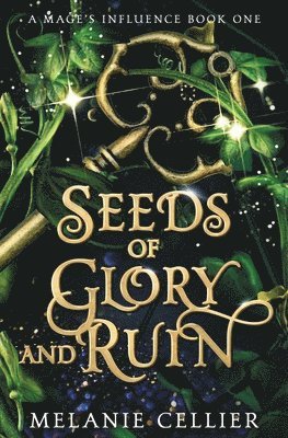 Melanie Cellier - Seeds of Glory and Ruin, Häftad