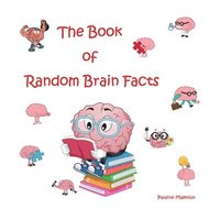 bokomslag The Book of Random Brain Facts