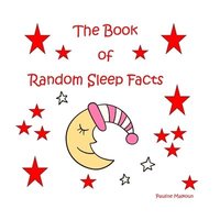 bokomslag The Book of Random Sleep Facts