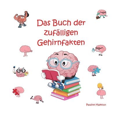 Das Buch der zuflligen Gehirnfakten 1