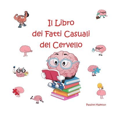 Pauline Malkoun - Libro dei Fatti Casuali del Cervello, Häftad