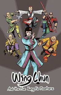 bokomslag Wing Chun and the Five Kung Fu Masters