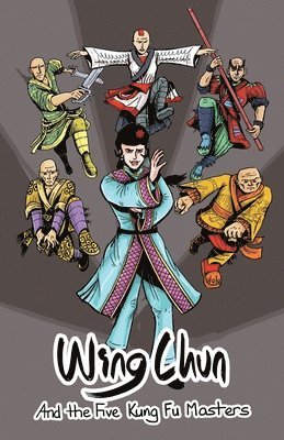 Wing Chun and the Five Kung Fu Masters 1