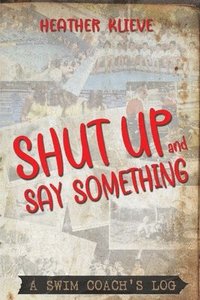 bokomslag Shut Up and Say Something
