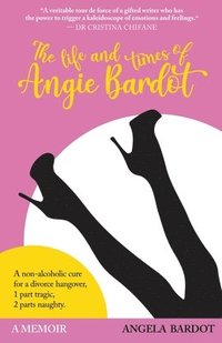 bokomslag The Life and Times of Angie Bardot