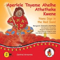 bokomslag Aperlele Tnyeme Alelhe Athetheke Kwene - Nana Digs In The Red Sand