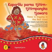 bokomslag Kaparlilu Parna Tjitirn-tjitirnpangka Tjawara - Nana Digs In The Red Sand