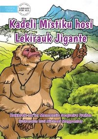 bokomslag A Mythical Ring And A Gigantic Monkey - Kadeli Mistiku hosi Lekirauk Jigante