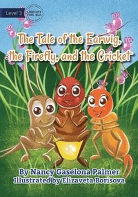 bokomslag The Earwig, The Firefly And The Cricket