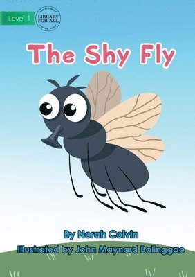 The Shy Fly 1
