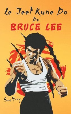 Sam Fury - Jeet Kune Do de Bruce Lee, Inbunden