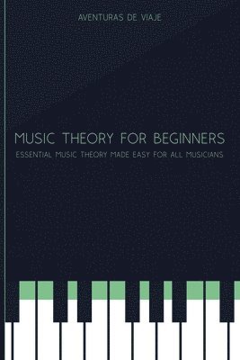 Aventuras Viaje - Music Theory for Beginners, Häftad